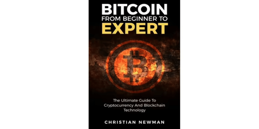 Bitcoin from Beginner to Expert by Christian Newman