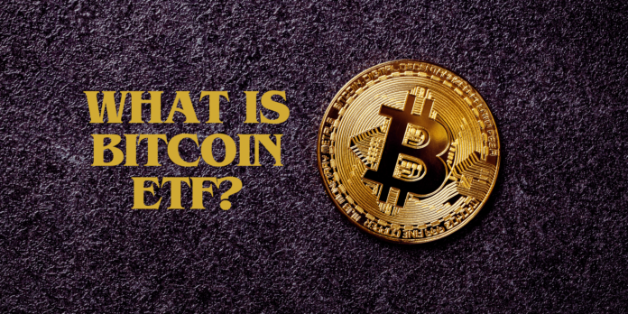 What is Bitcoin ETF