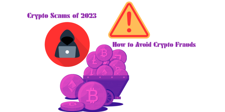 Crypto Scams of 2023 and Tips on how to avoid Crypto Frauds